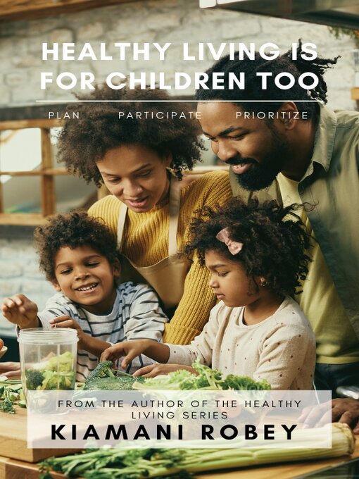 Title details for Healthy Living is for Children Too by Kiamani Robey - Available